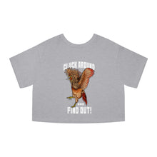 Load image into Gallery viewer, Cluck Around and FIND OUT! Women&#39;s Cropped T-Shirt
